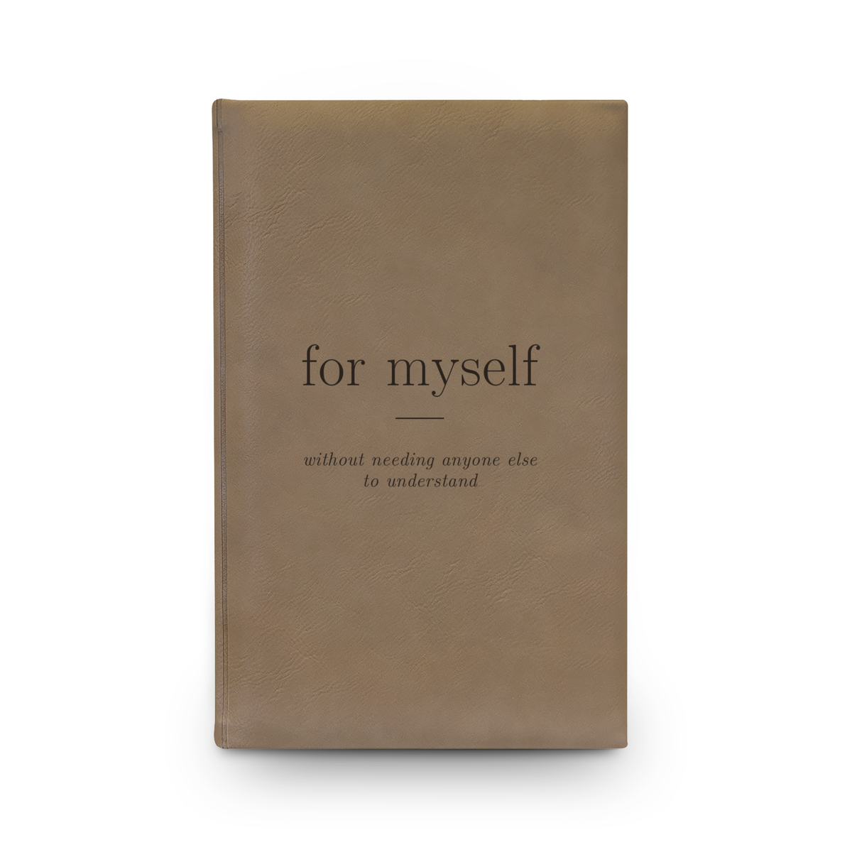 For Myself Journal | Tan Vegan Leather Lined Notebook, Engraved, 112 Pages, Gift for Her